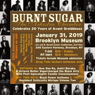 Burnt Sugar Arkestra presents: "NOTHING IS: How Sun Ra, Amiri Baraka, and Octavia Butler Supercharged the Black Arts With Post-Apocalyptic Cosmic Consciousness”