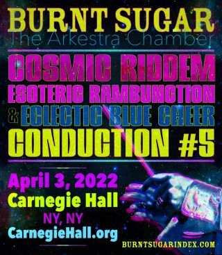 Flyer for Burnt Sugar the Arkestra Chamber at Carnegie Hall